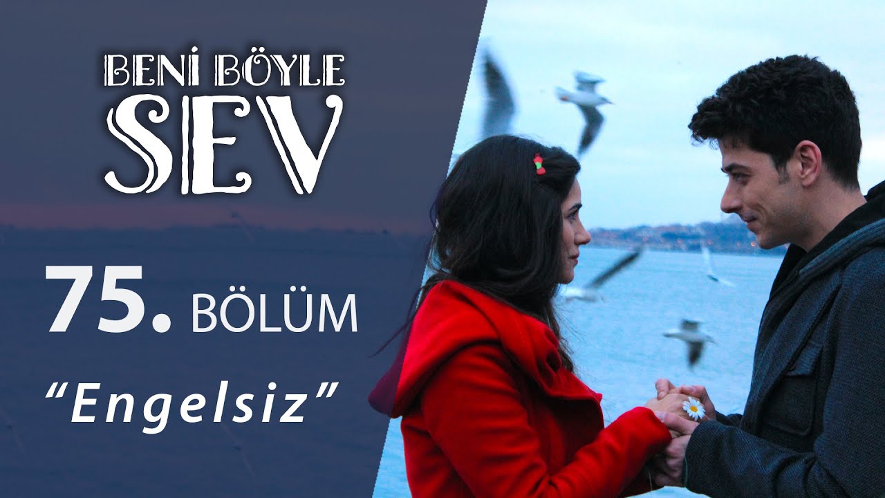 Beni Böyle Sev Engelsiz 75.Bölüm