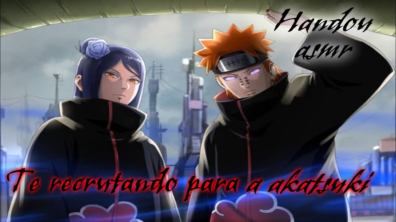 Asmr- Pain e Konan te recrutando para a Akatsuki