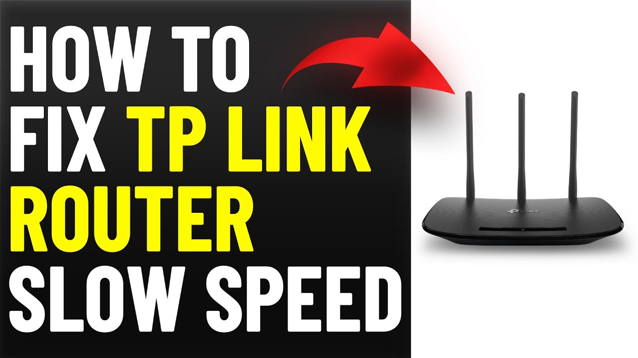 How To Fix TP Link Router Slow Speed (How To Troubleshoot Slow Internet Speed On TP Link Router)
