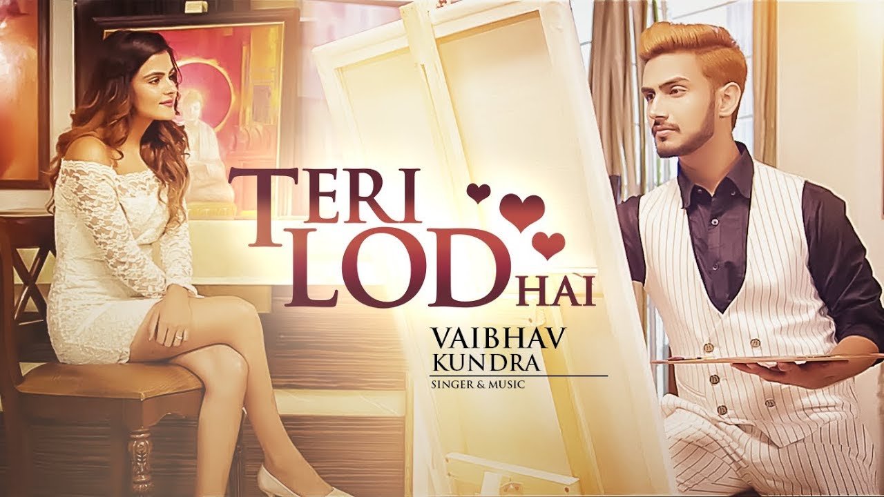Teri Lod Hai: Vaibhav Kundra (Full Song) | Latest Punjabi Songs 2017 | T-Series