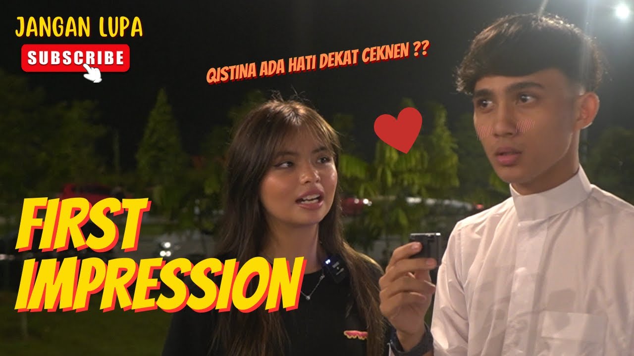 QISTINA ADA HATI DEKAT CEKNEN KE ?? - FIRST IMPRESSION QISTINA RAISAH !!