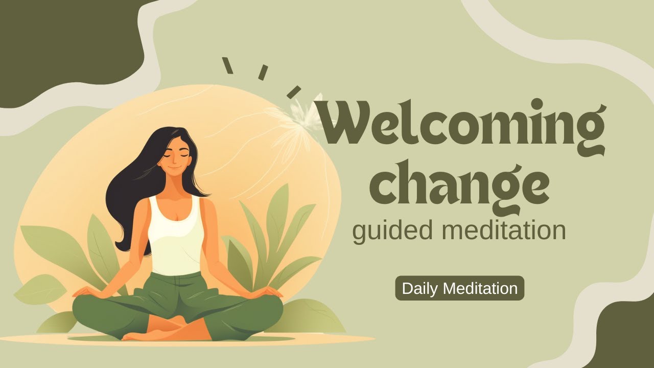 Welcoming Change 10 Minute Guided Meditation for Inner Peace | Daily Meditation