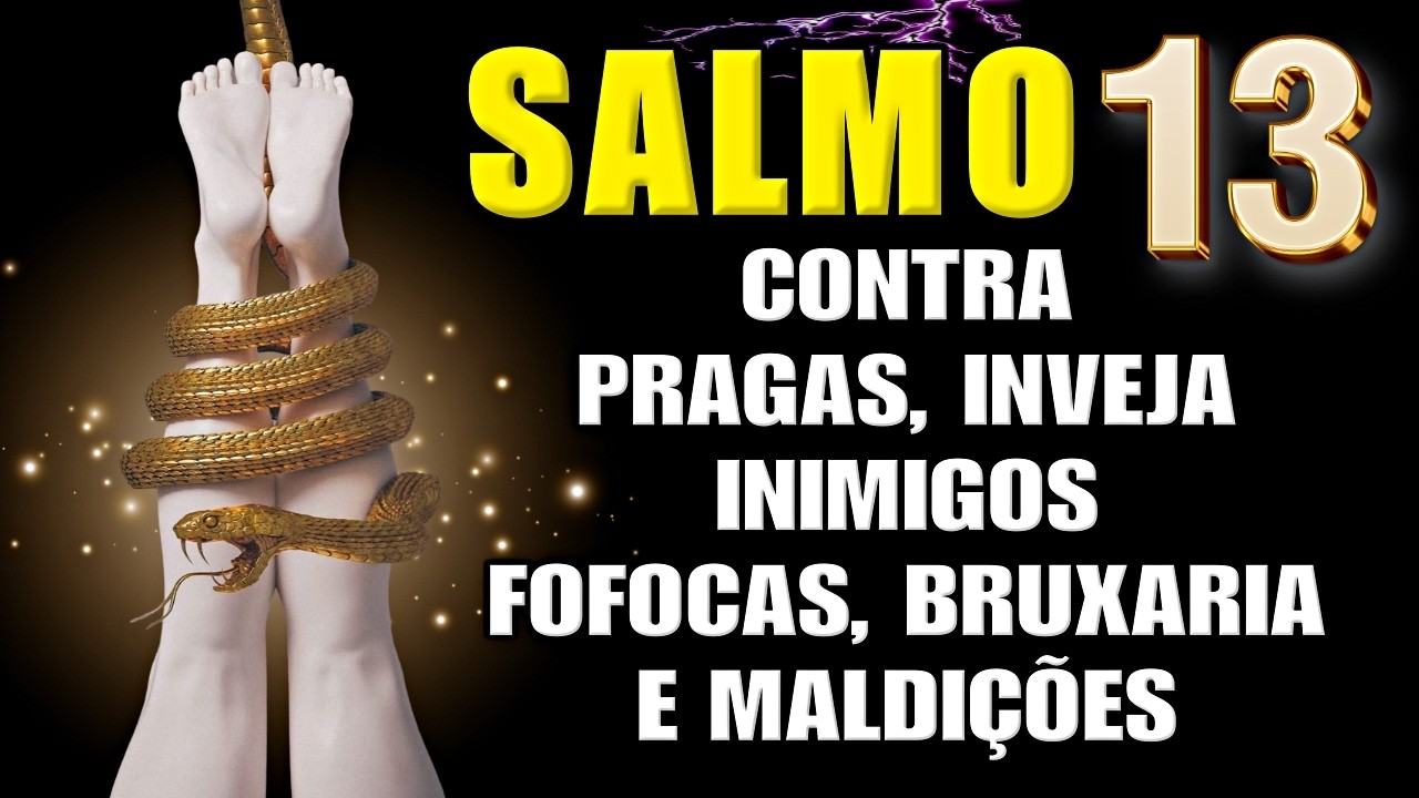 ⭐SALMO 13: ORA&Ccedil;&Atilde;O MUITO FORTE PARA DESTRUIR INIMIGOS, FOFOQUEIROS, INVEJOSOS E TODO MAL.