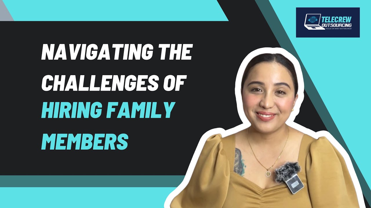 Navigating the Challenges of Hiring Family Members