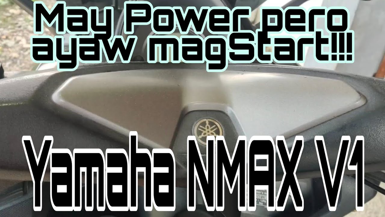 Paano ayusin ang Yamaha Nmax V1 na ayaw mag Start? Ano kaya ang posibling sira? #yamahanmax #nmaxv1