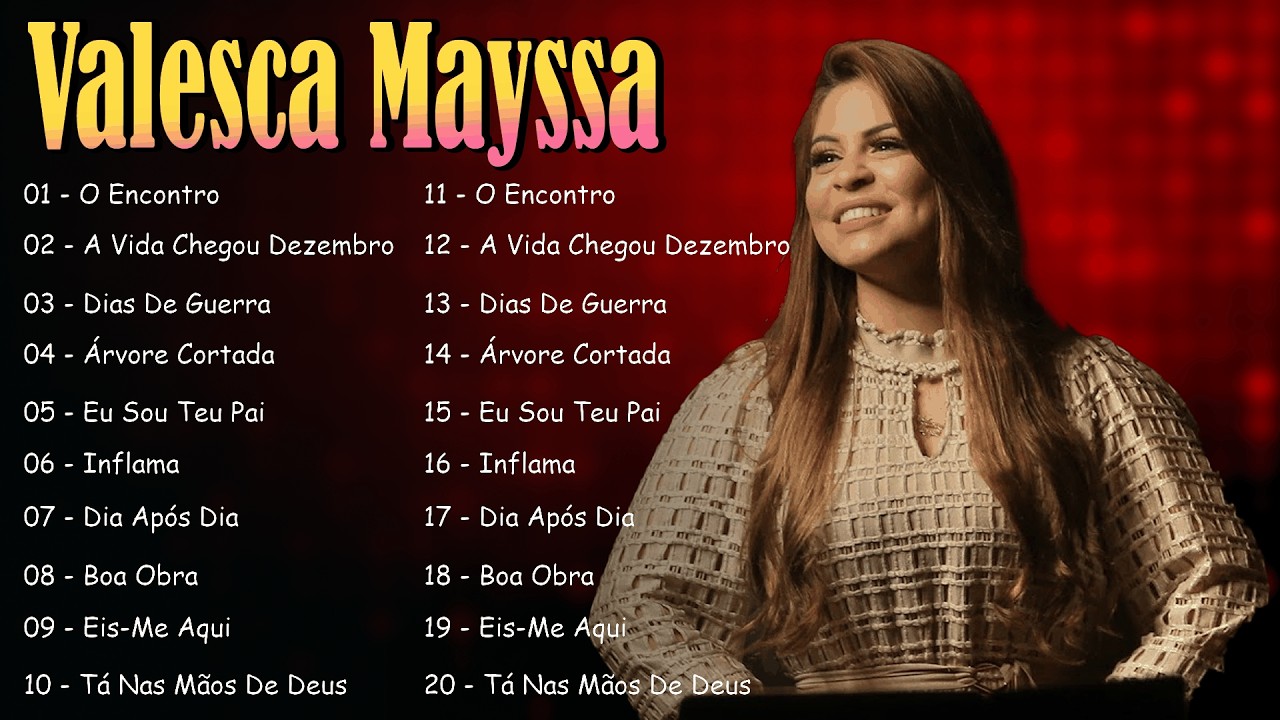 Valesca Mayssa - Canções Inspiradoras que Exaltam a Deus e Renovam a Fé