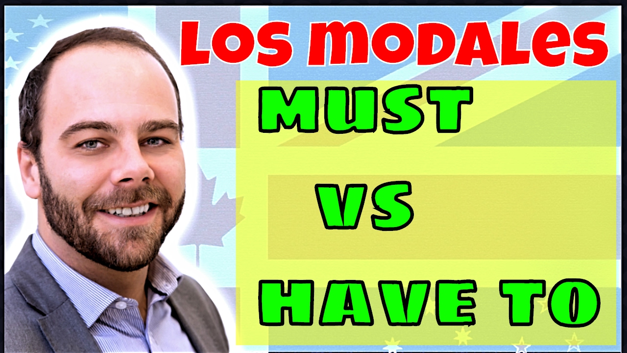 Errores Spanglish: Verbos modales (I MUST to STUDY or I HAVE TO STUDY?)
