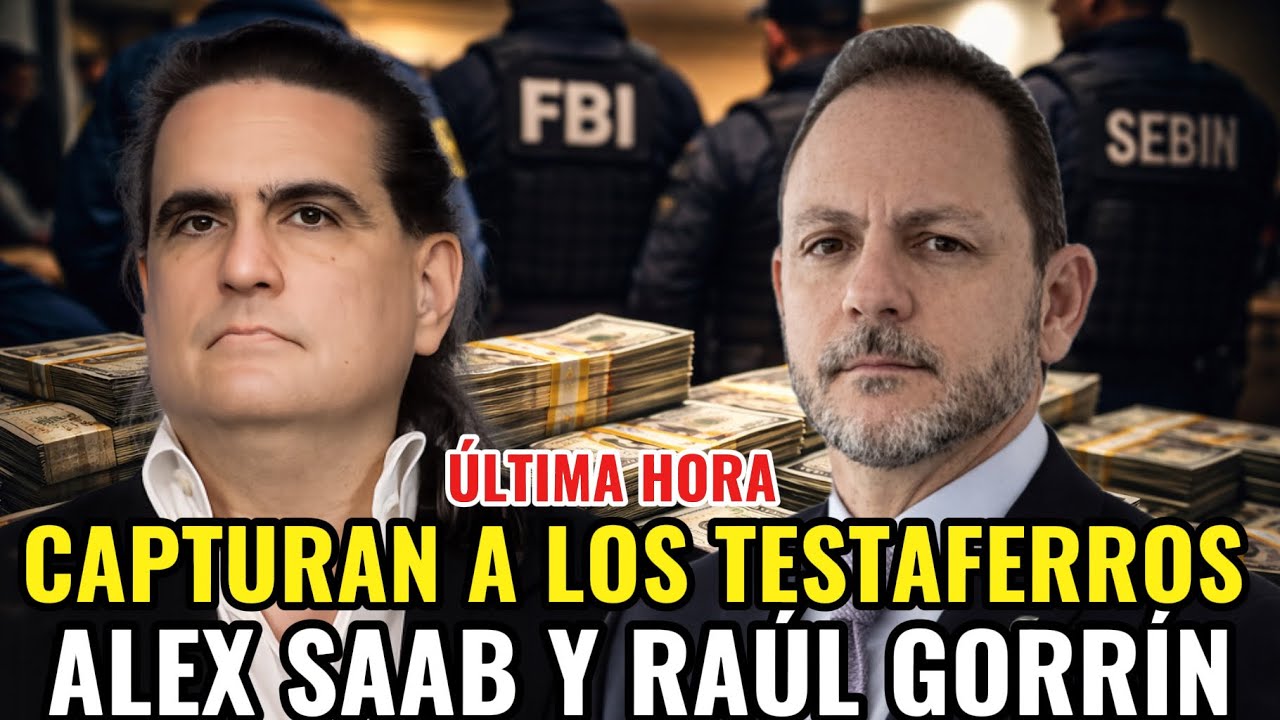 Alex Saab y Raúl Gorrín CAPTURADOS: Caen los testaferros de Maduro en Venezuela