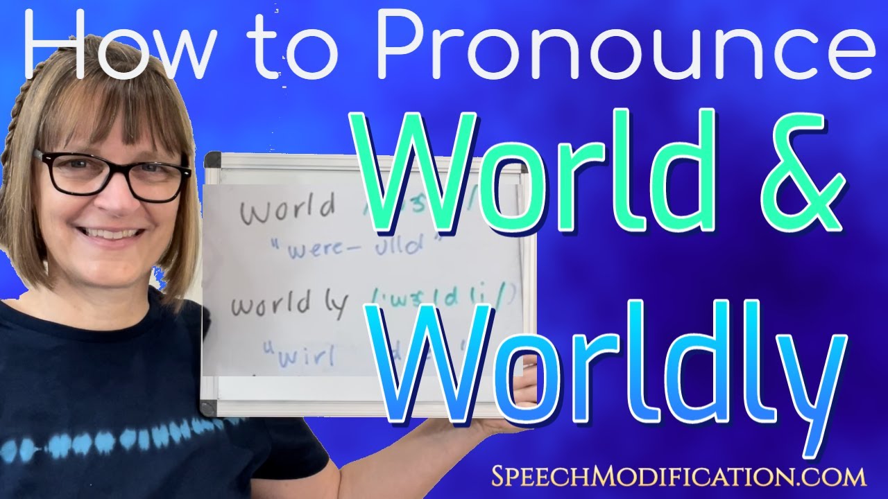 How to Pronounce World, Worldly and Whirled