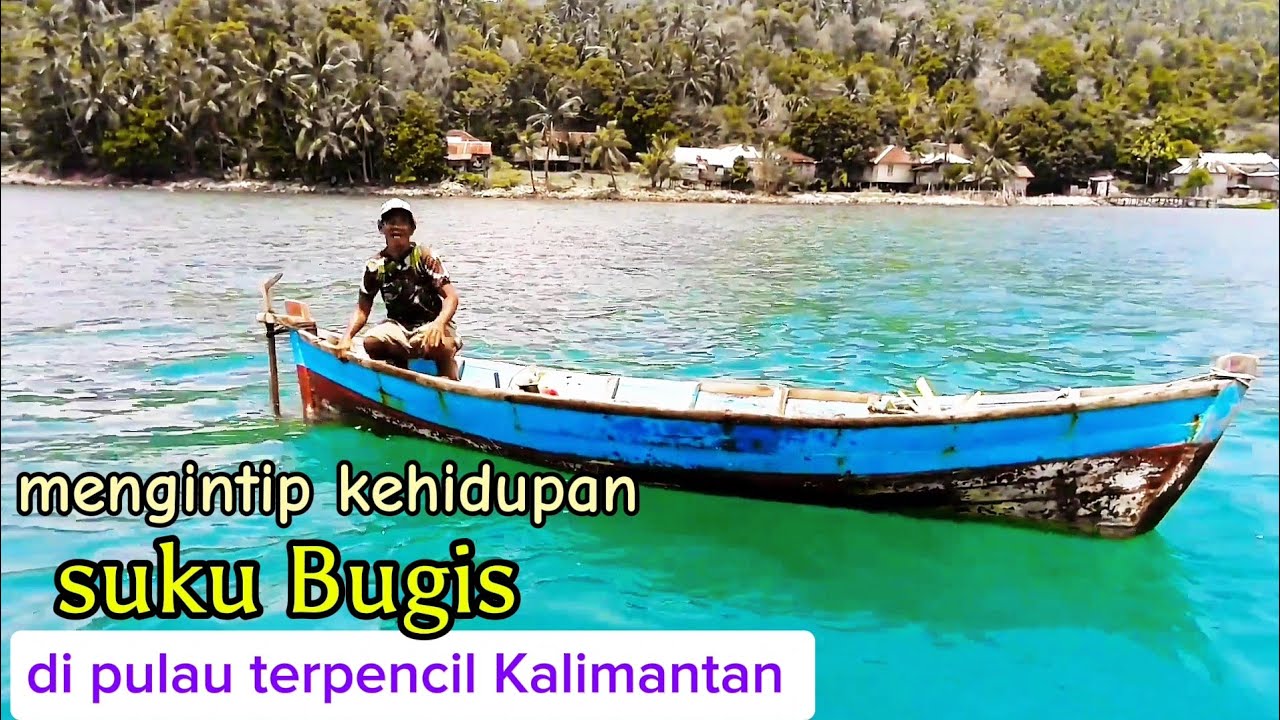 mengintip kehidupan suku Bugis di pulau terpencil Kalimantan Barat