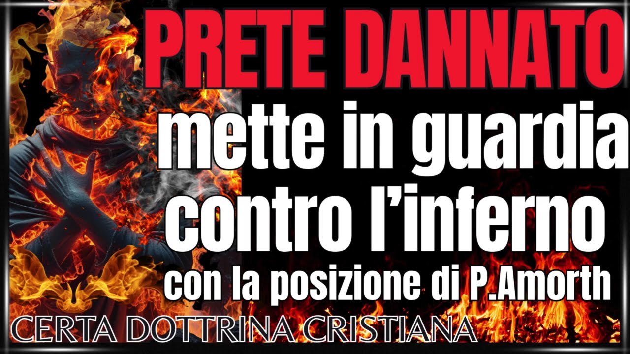 UN PRETE DANNATO METTE IN GUARDIA CONTRO L'INFERNO