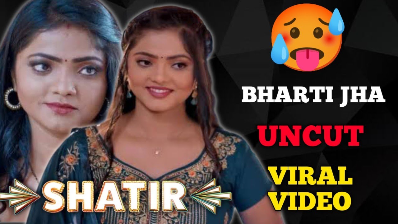 Bharti Jha New Uncut Viral Video | Shatir Part 2 | Ullu Originals