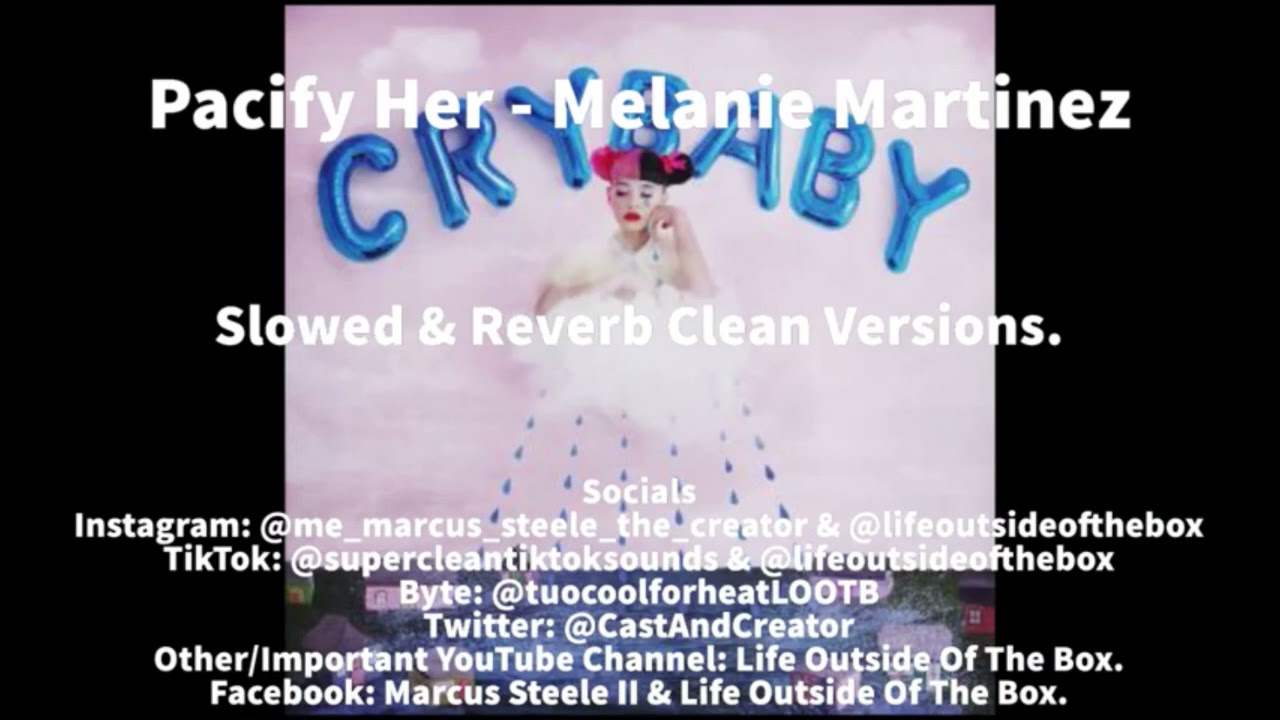 Pacify Her (Slowed + Reverb) [Clean Version] - Melanie Martinez