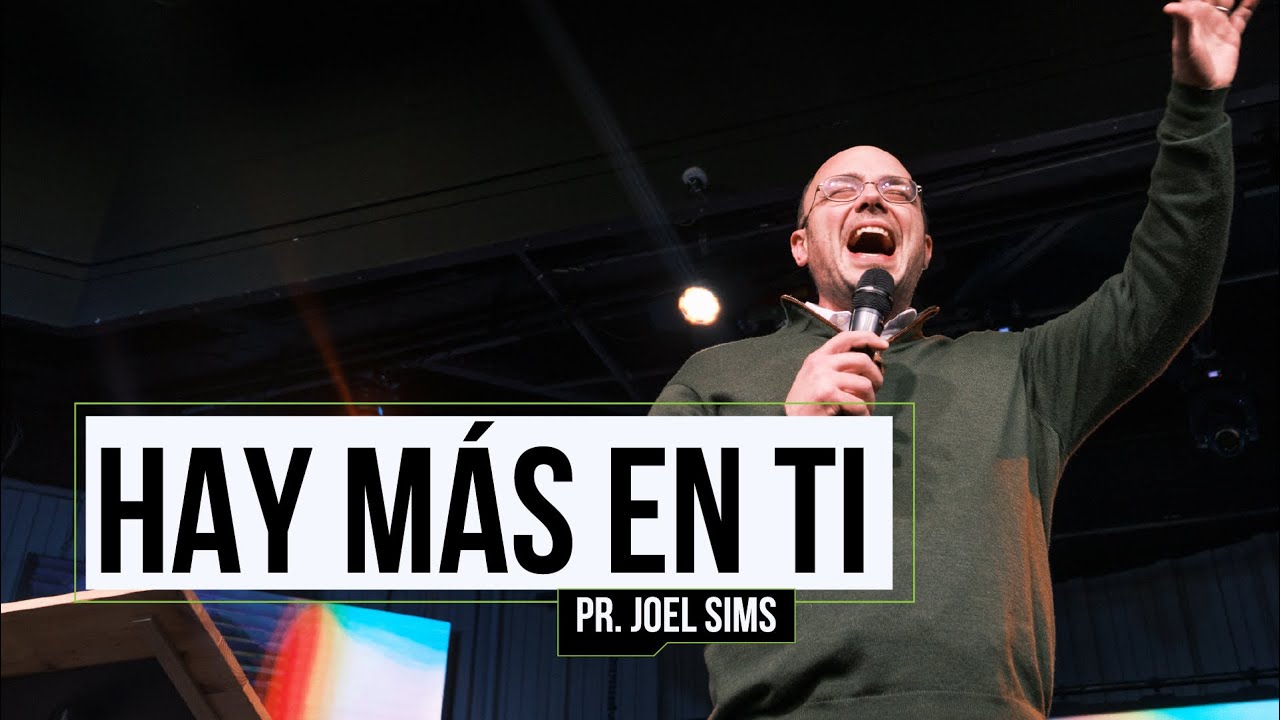 Hay más en ti | CAMPAÑA EXPLOSIÓN | Pr. Joel Sims #YoSoyIGLECO
