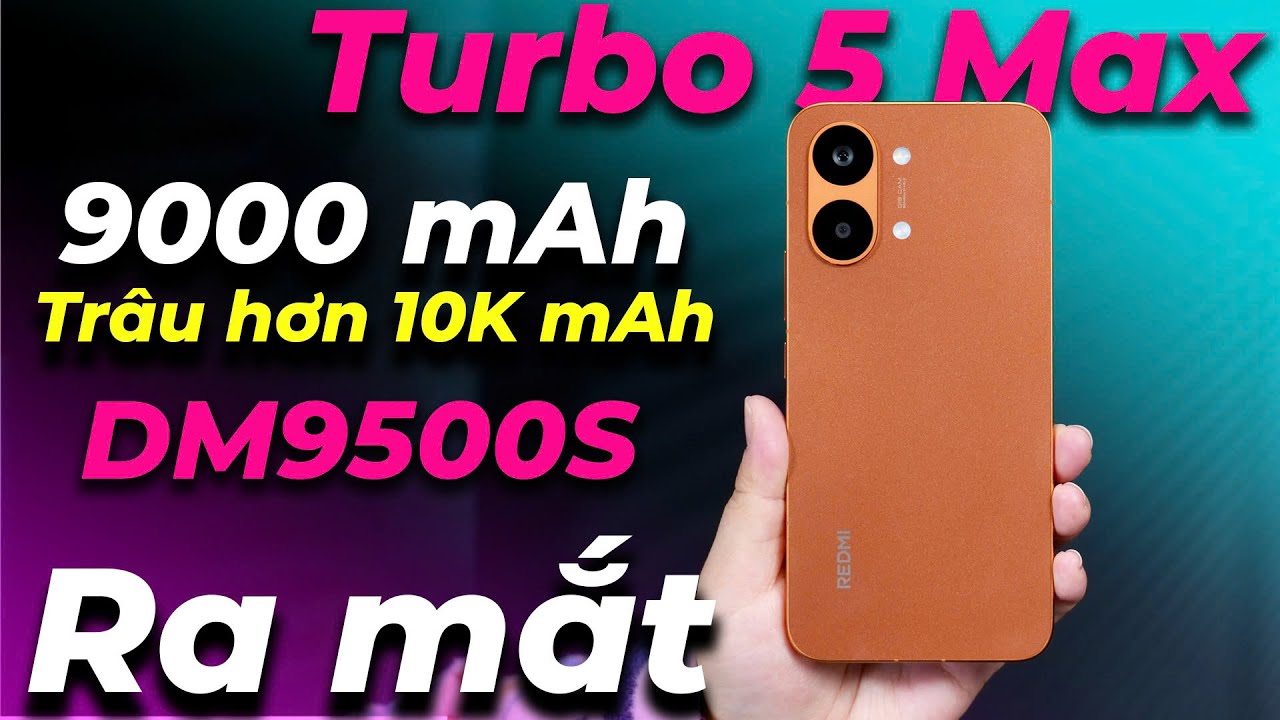 Ra mắt Redmi Turbo 5, Redmi Turbo 5 Max: PIN 9000mAh, Dimensity 9500S mạnh hơn Snap 8 Elite
