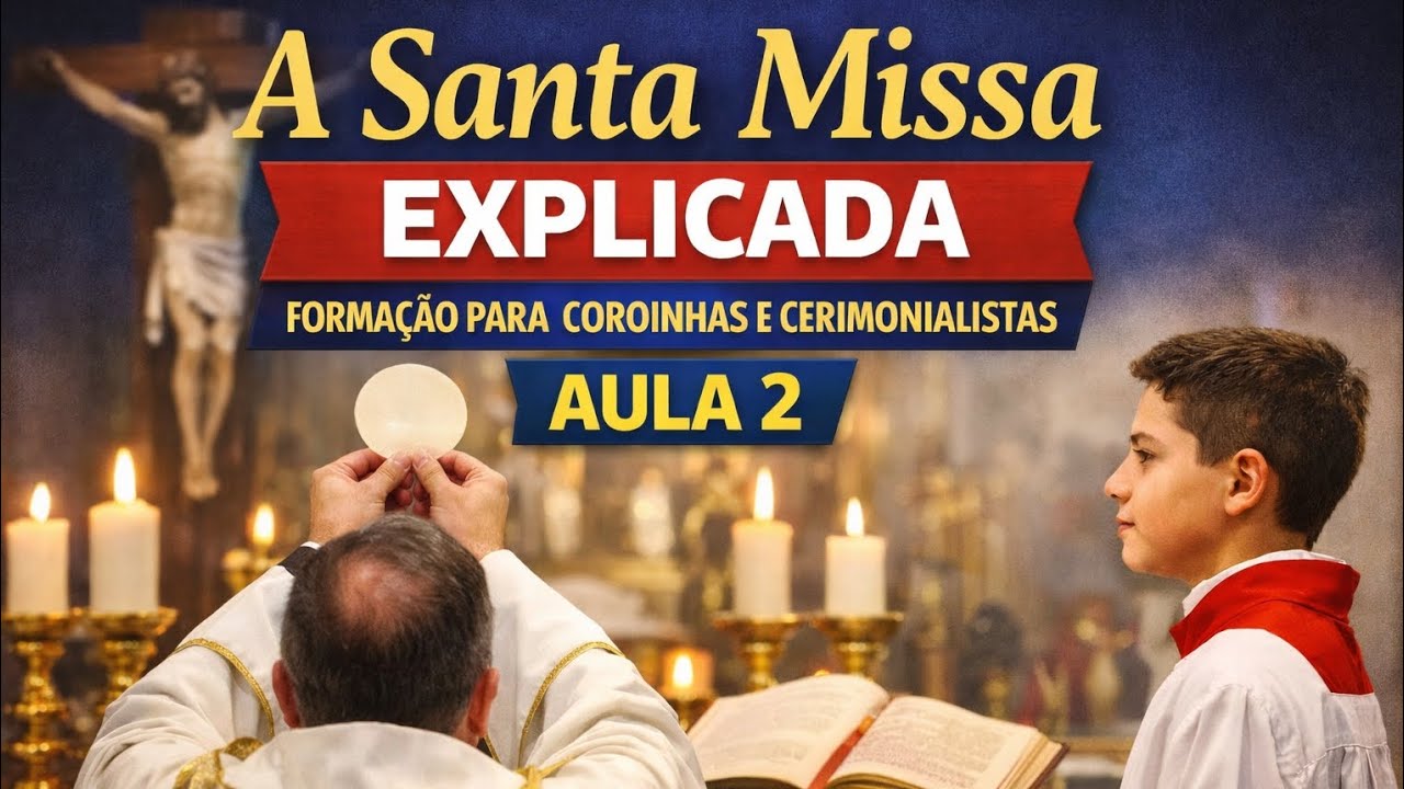 A Santa Missa explicada | Formação para coroinhas e cerimonialistas – Aula 2