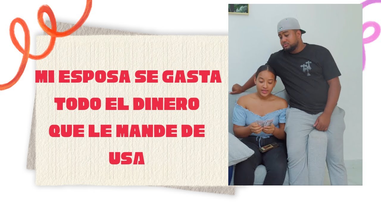 Mi esposa se gasto todo el dinero Que le mandé de USA y eso pasooooo!!!! 