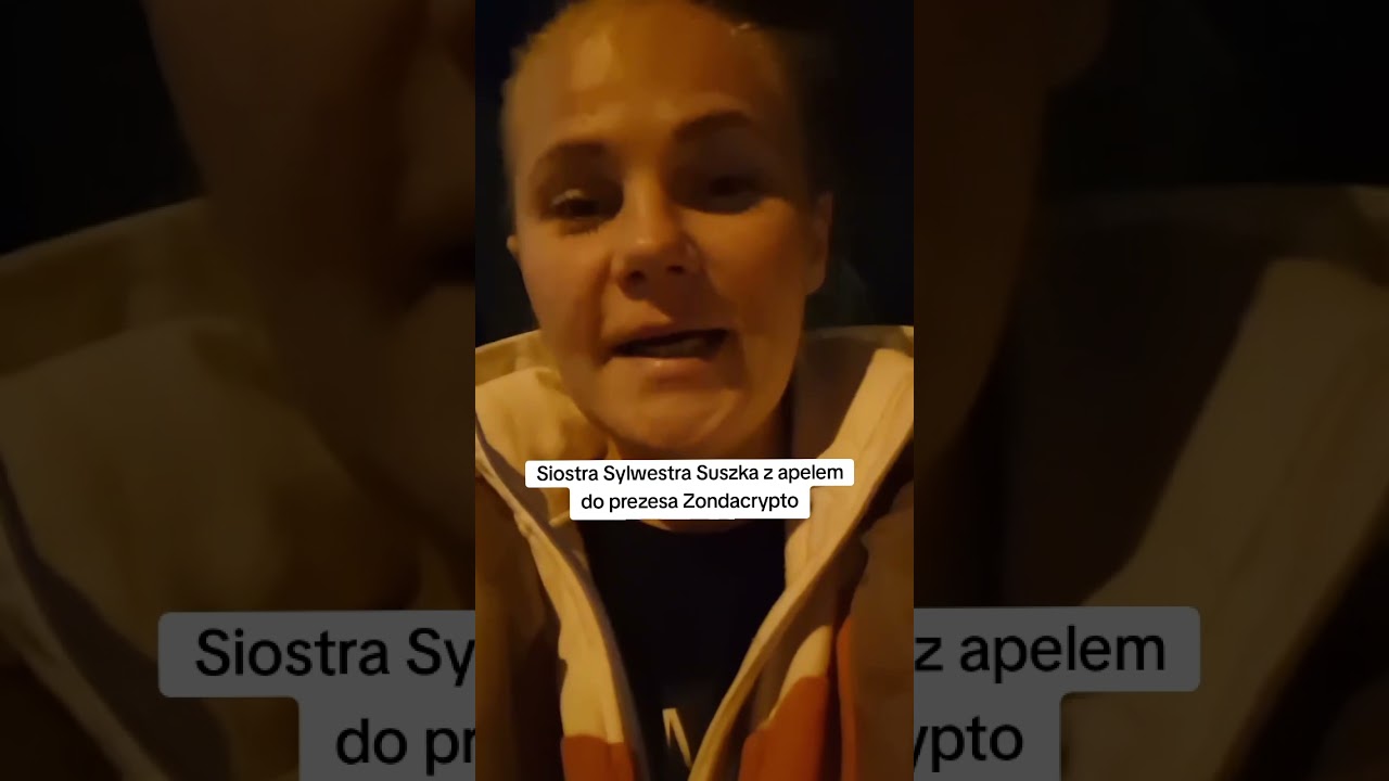 Siostra Sylwestra Suszka z apelem do prezesa Zondacrypto #kryptowaluty