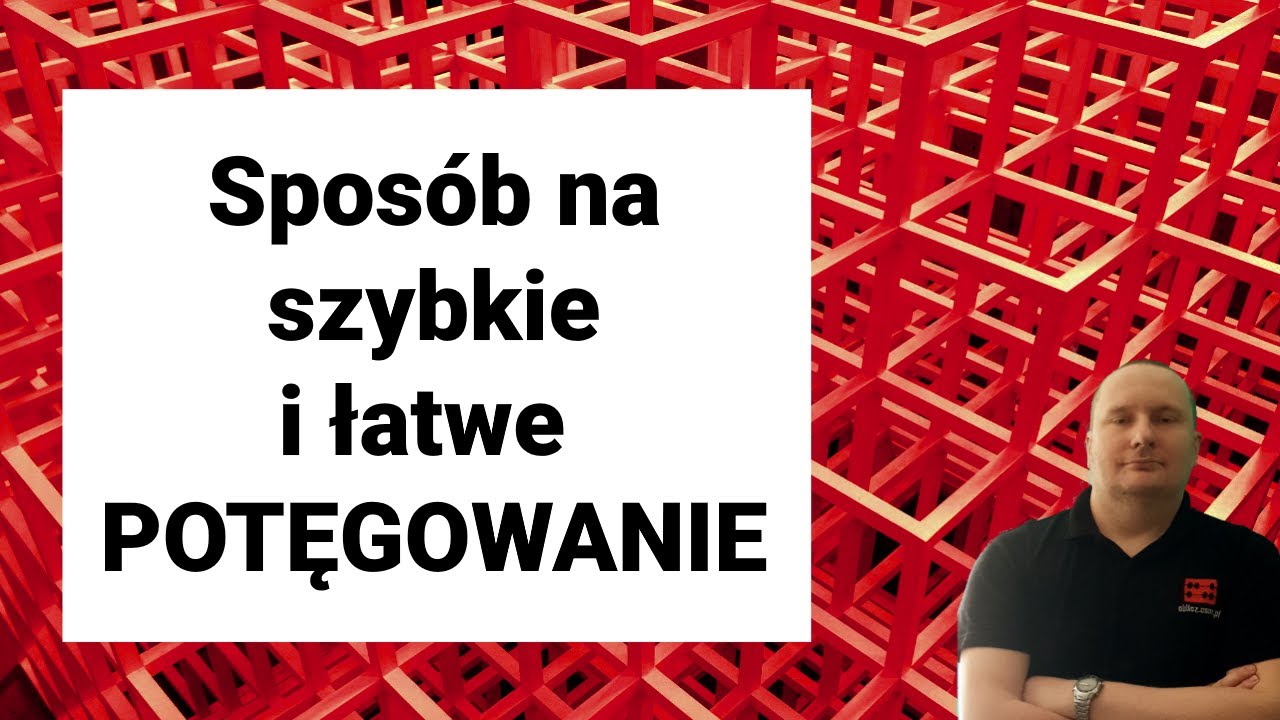 Jak łatwo i szybko potęgować