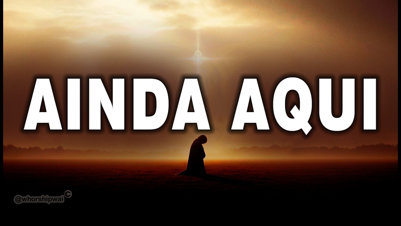 Ainda Aqui | Música de Adoração Para Almas Cansadas | @AdoraeAcalma 2026