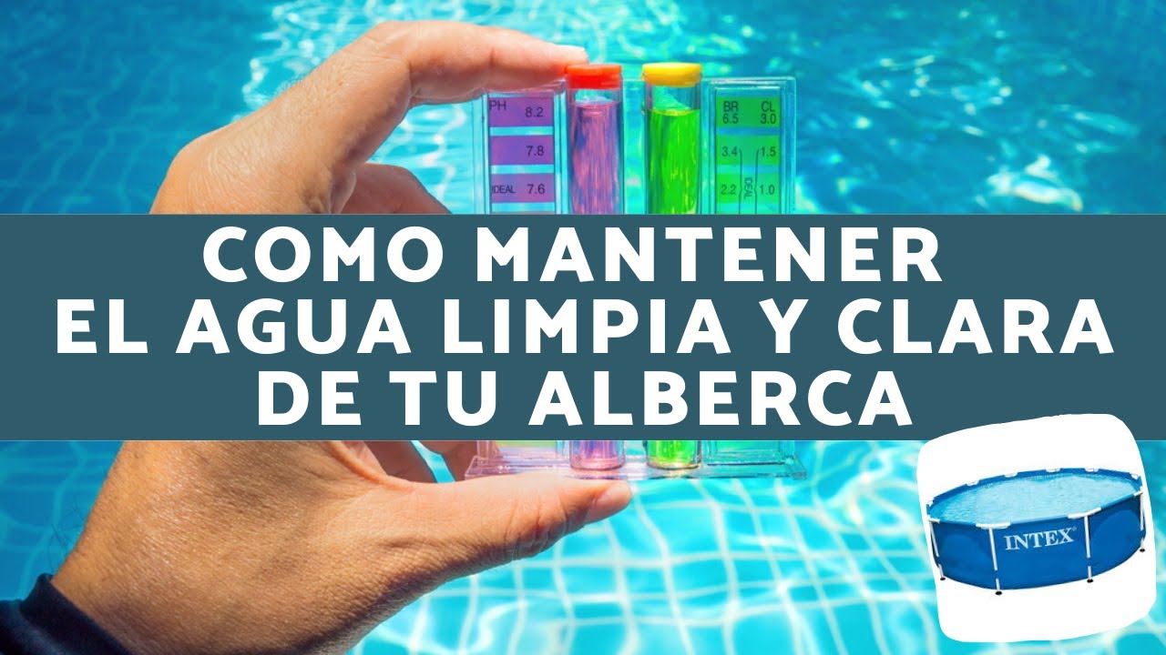 Como mantener el agua LIMPIA Y CLARA de tu alberca de lona INTEX