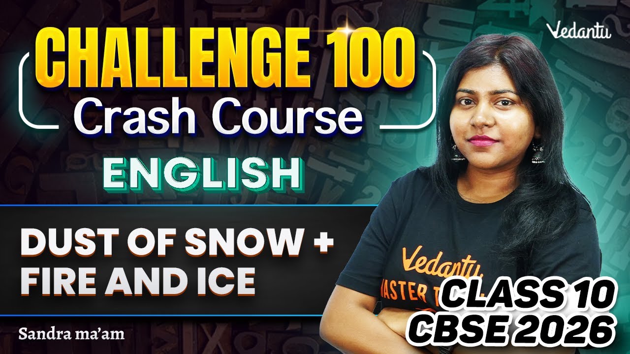 Dust of Snow + Fire and Ice | Class 10 English Challenge 100 | CBSE 2026 | Sandra Ma'am