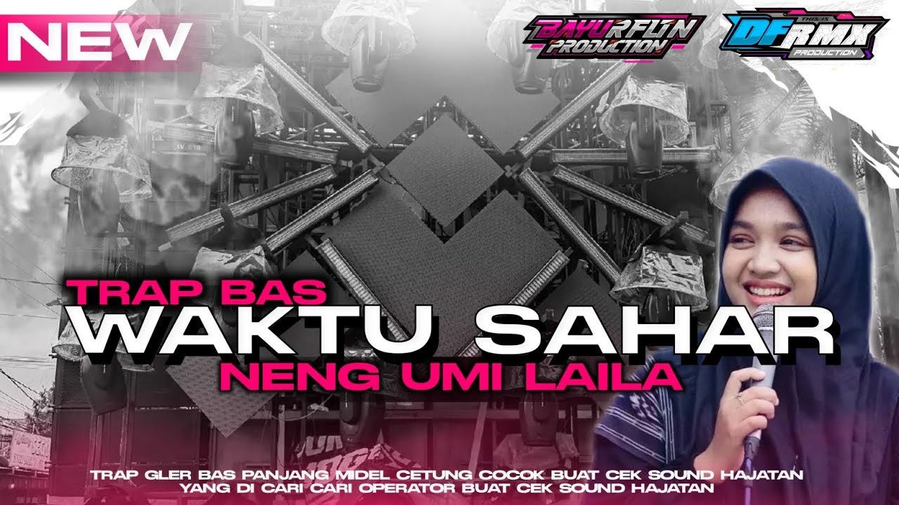 DJ TRAP BASS GLERR WAKTU SAHAR NENG UMI LAILA, BY.DJ BAYU REFOLUTION FEAT DF AUDIO PRODUCTION ‼️