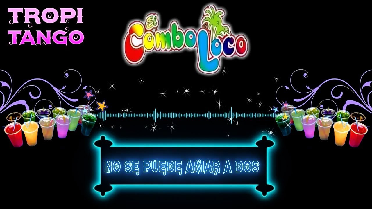 El Combo Loco - No se puede amar a dos │ Letra