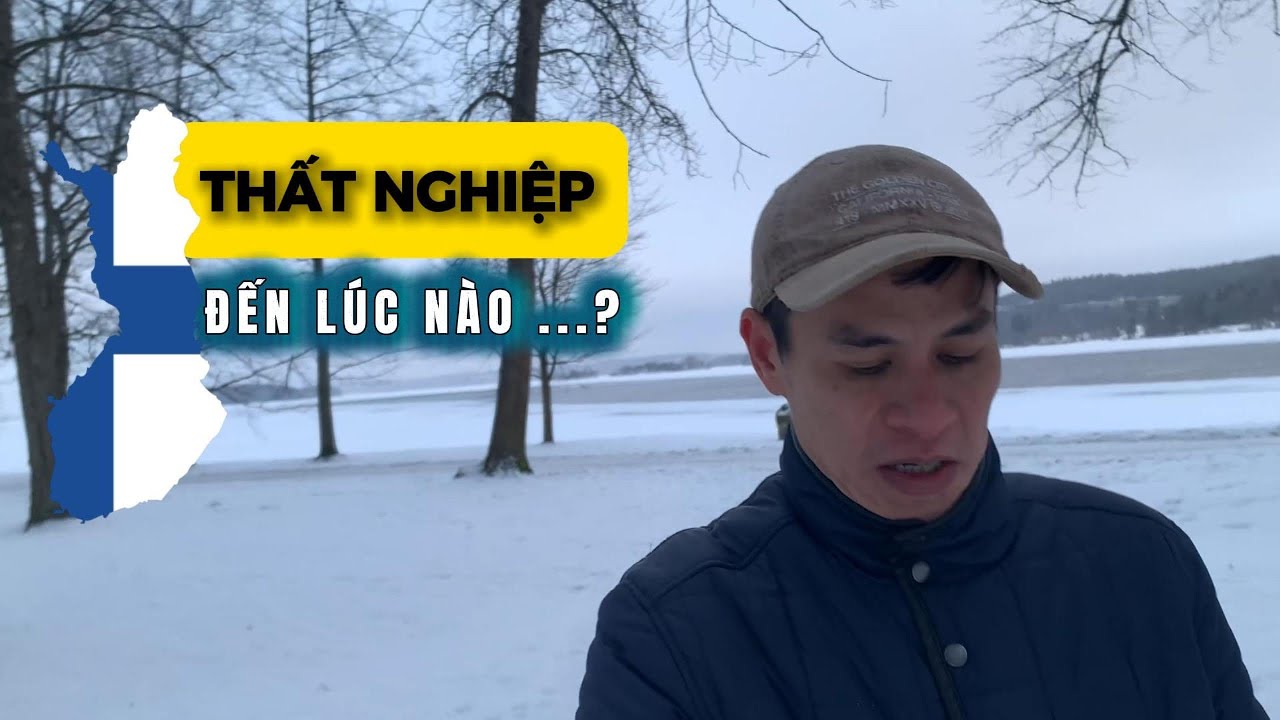 Mình đang ở trong giai đoạn thất nghiệp đầu tiên của người Việt lúc mới qua Phần Lan
