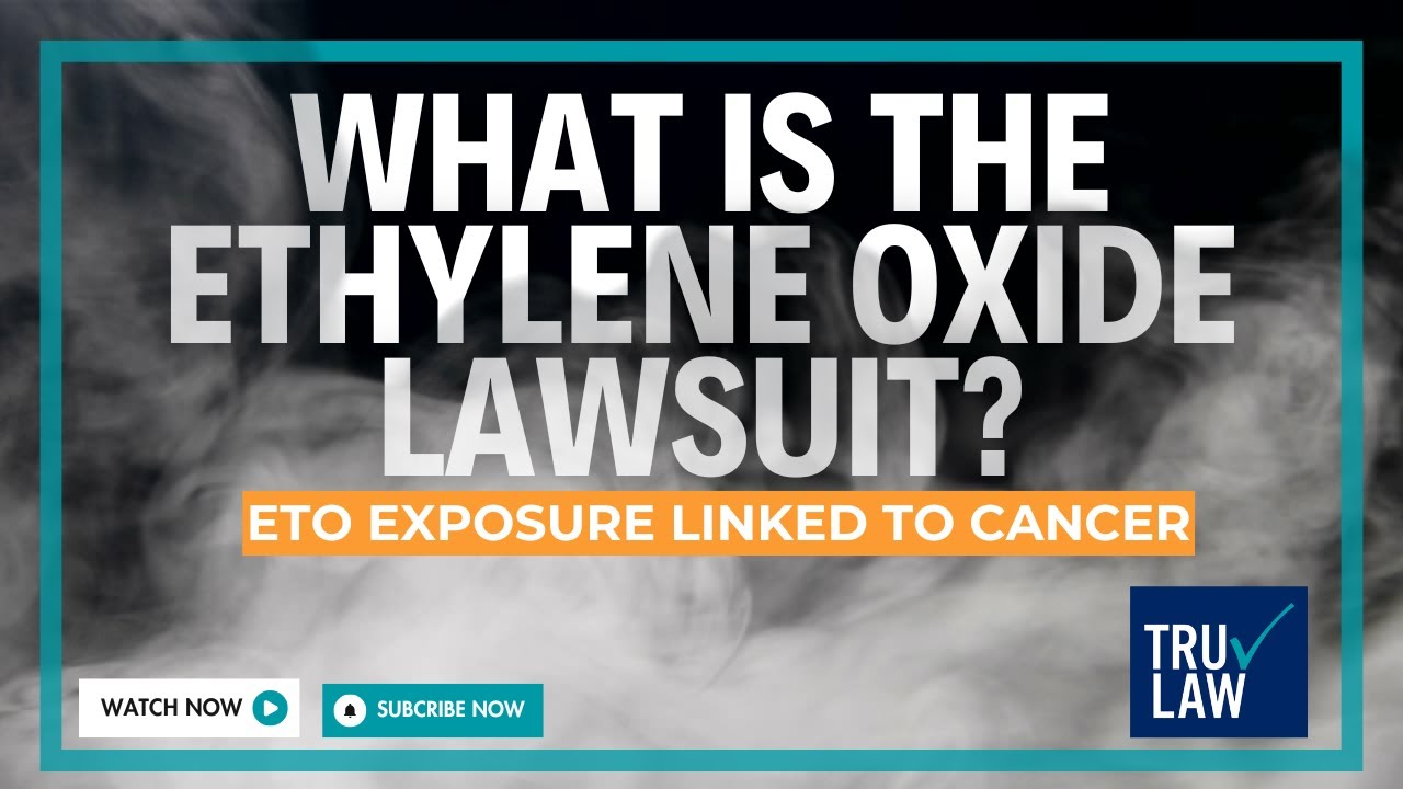 What is the Ethylene Oxide Lawsuit? Community EtO Exposure Linked to Cancer & Other Injuries