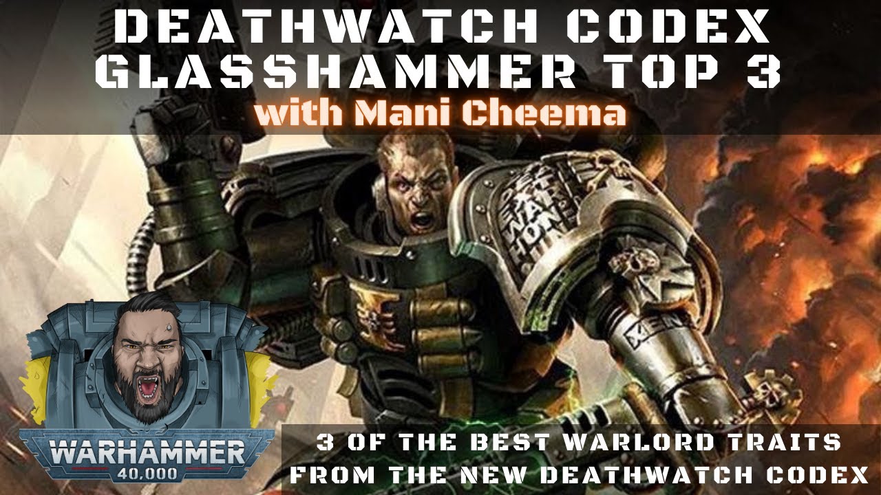 Deathwatch Warlord Traits - Glasshammer Top 3 - Warhammer 40k