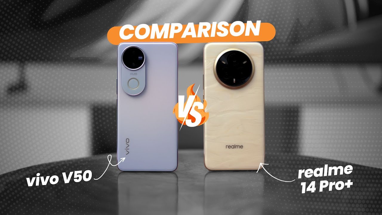 realme 14 Pro+ 5G vs vivo V50 : Which is the best for you?