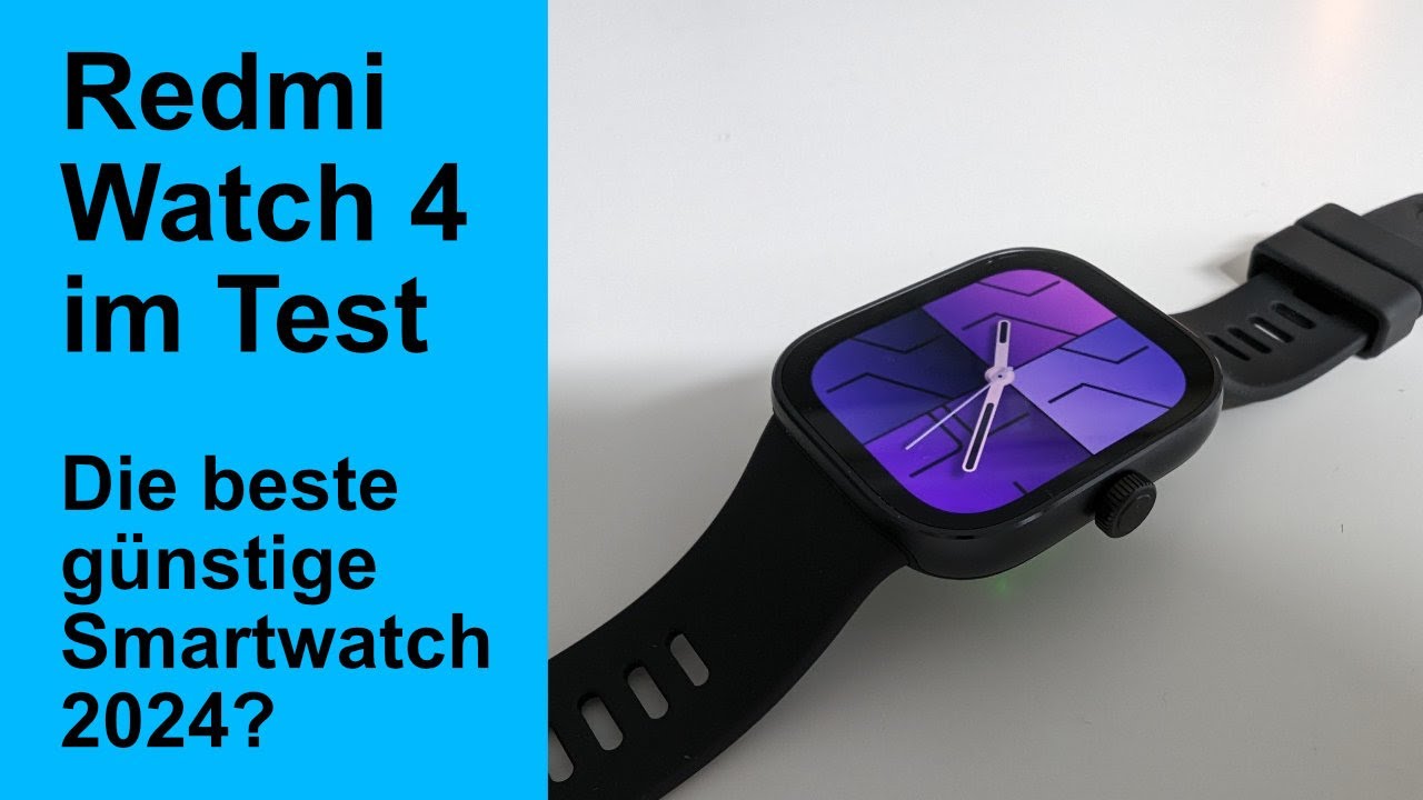 Redmi Watch 4 im Test - die beste günstige Smartwatch 2024?