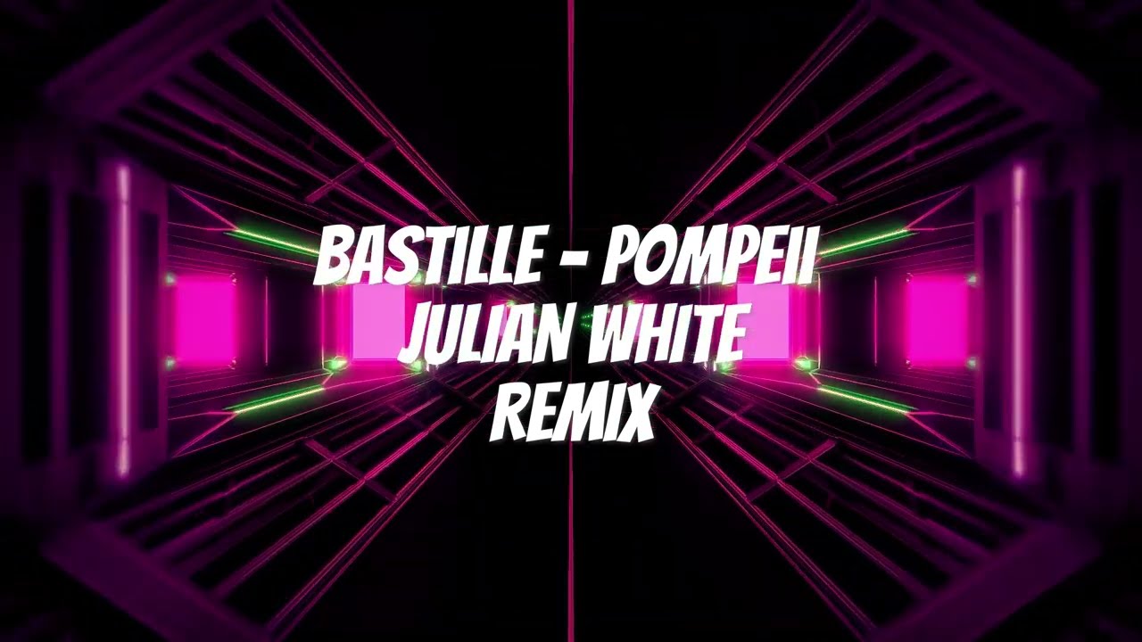 Bastille - Pompeii (Julian White Remix)