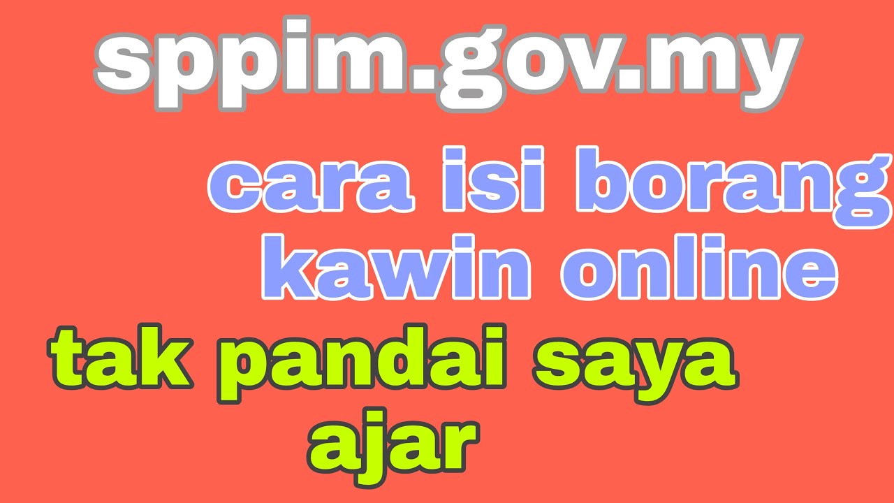 Cara isi borang kahwin- sppim / borang kahwin online / video lengkap
