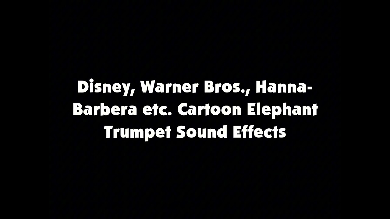 Disney, Warner Bros., Hanna-Barbera etc. Elephant Trumpet SFX
