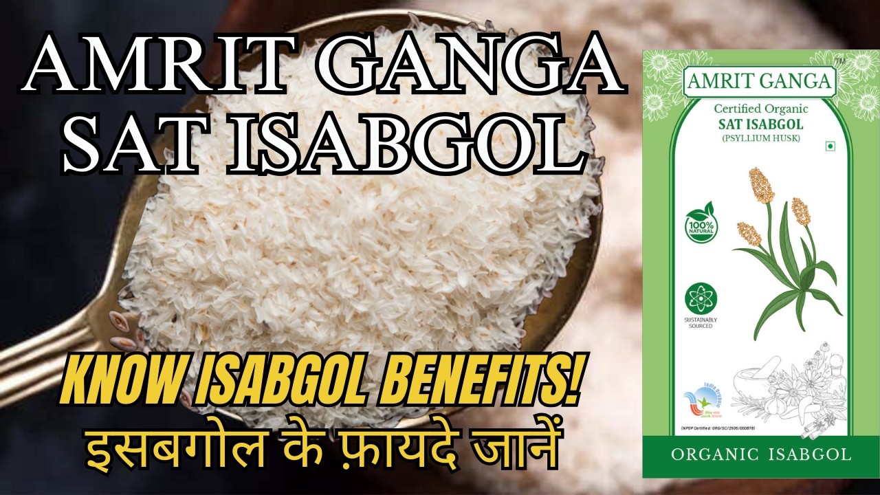 SAT ISABGOL BENEFITS BY AMRIT GANGA SAT ISABGOL #psylliumhusk #SATISABGOL #ISABGOL #ISABGOLBENEFITS