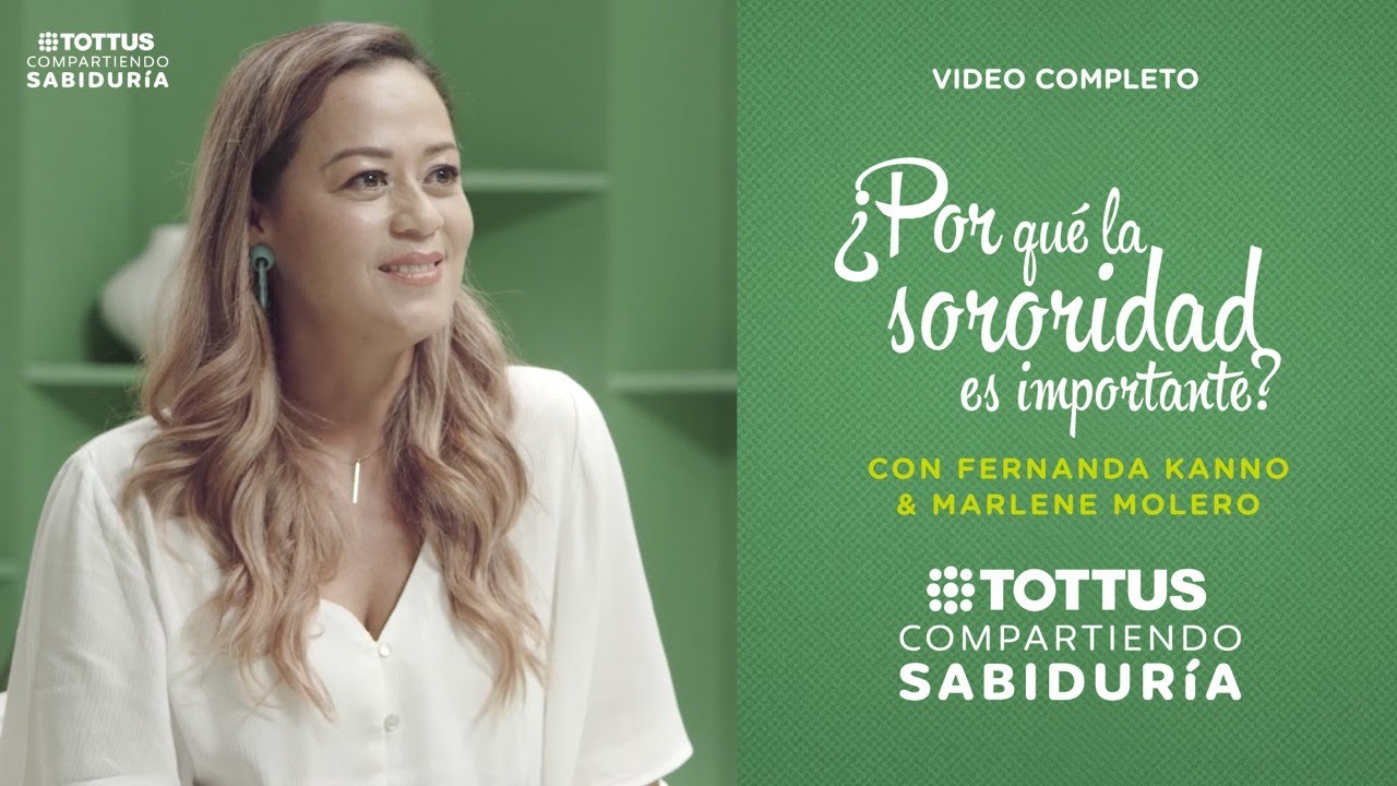 Sororidad: Solidaridad entre mujeres para impulsar cambios y crecer | TOTTUS
