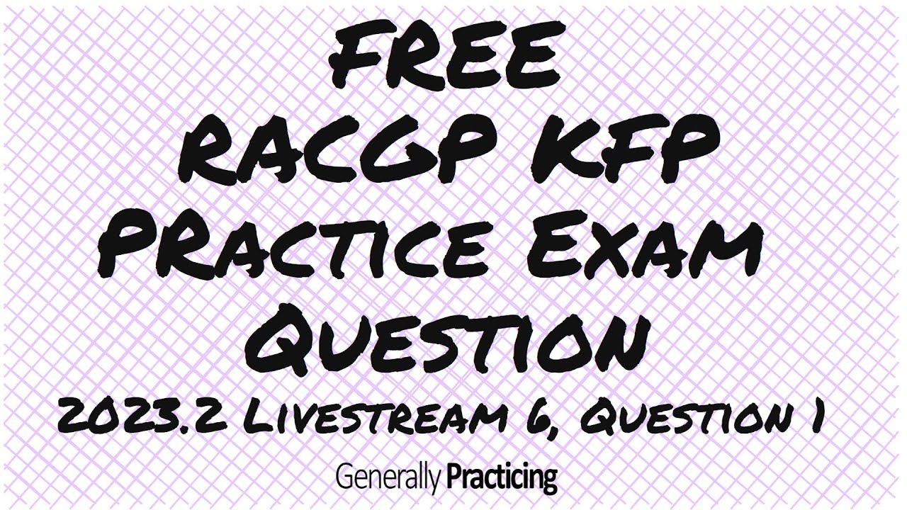 FREE RACGP KFP Exam Practice Question - LS6Q1