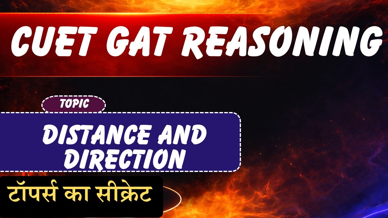 CUET GAT REASONING | DISTANCE AND DIRECTION