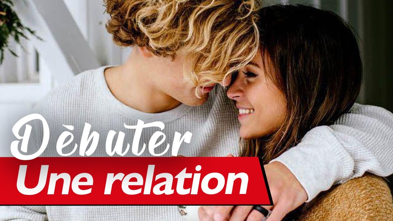 2 Conseils indispensables pour bien d&eacute;buter une relation amoureuse