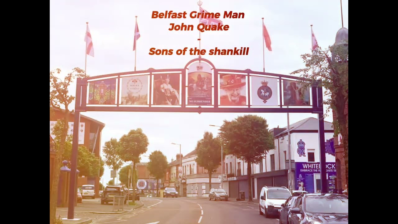 sons of the shankill  ~ belfast grime man X john quake