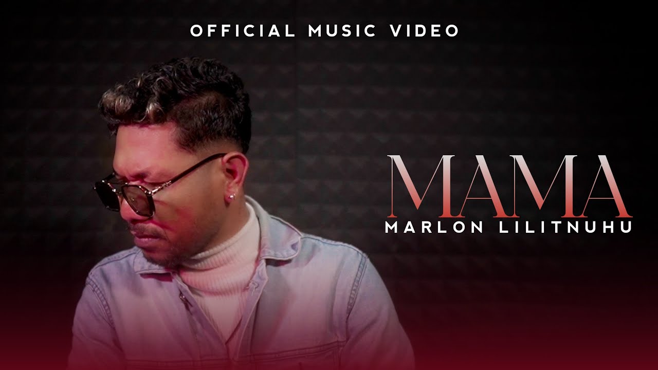 Mama - Marlon Lilitnuhu (Official Music Video)