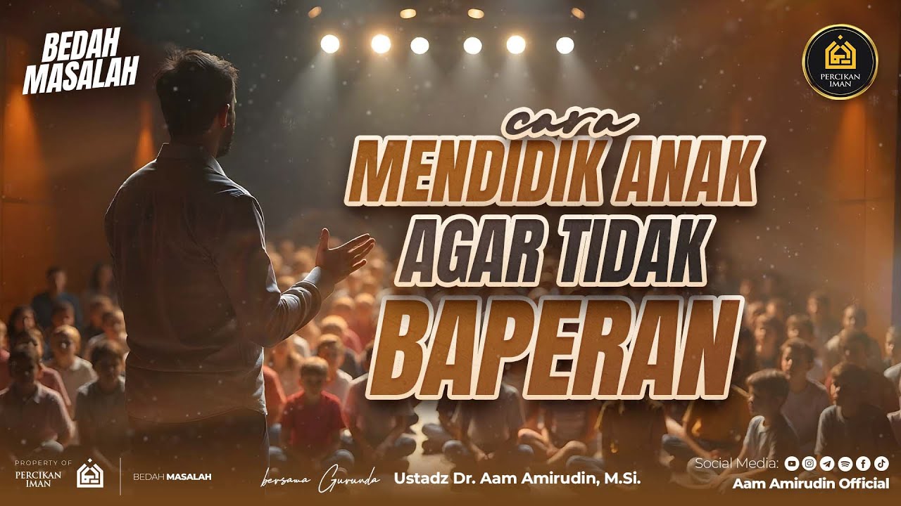 Cara Mendidik Anak Agar Tidak Baperan [BEDAH MASALAH]