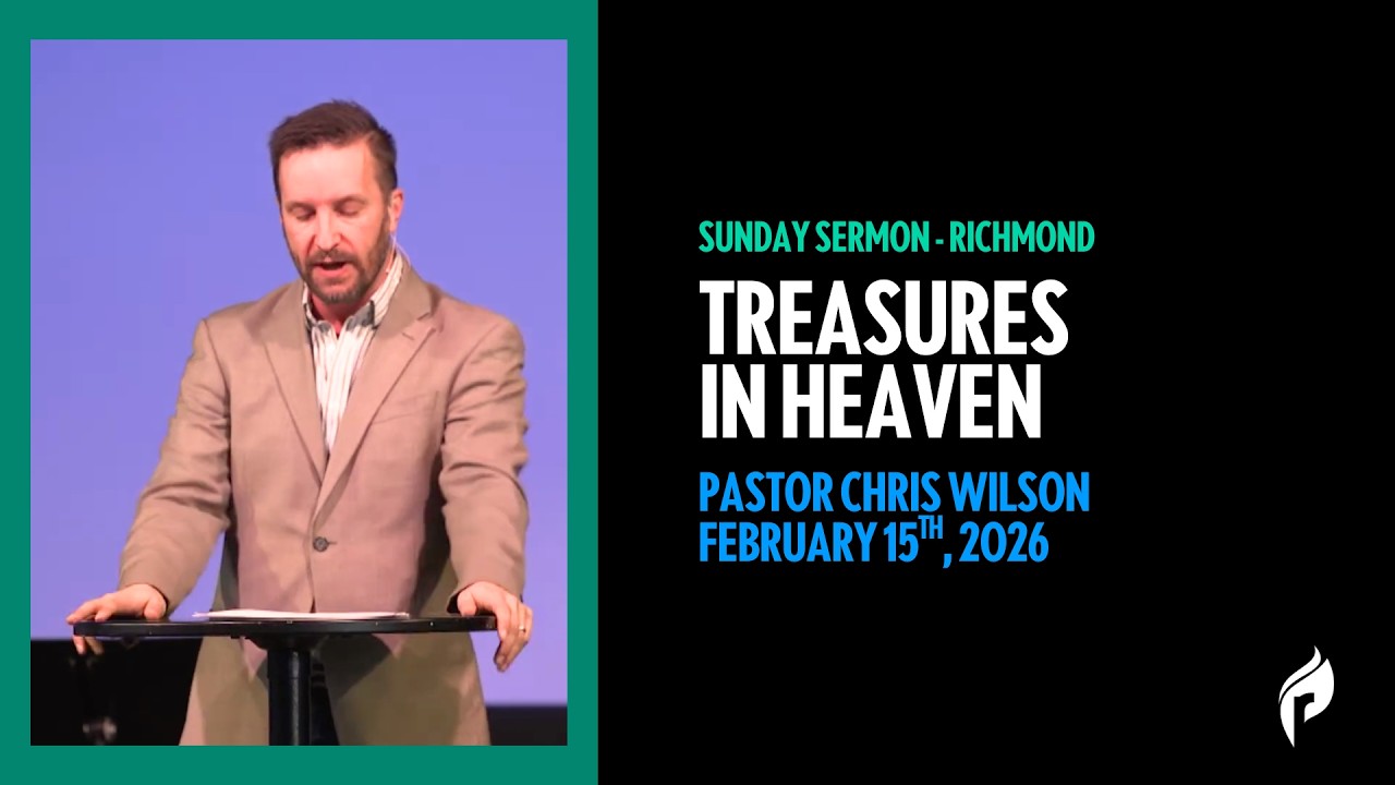 Refuge Church Richmond / February 15 / Treasures in Heaven