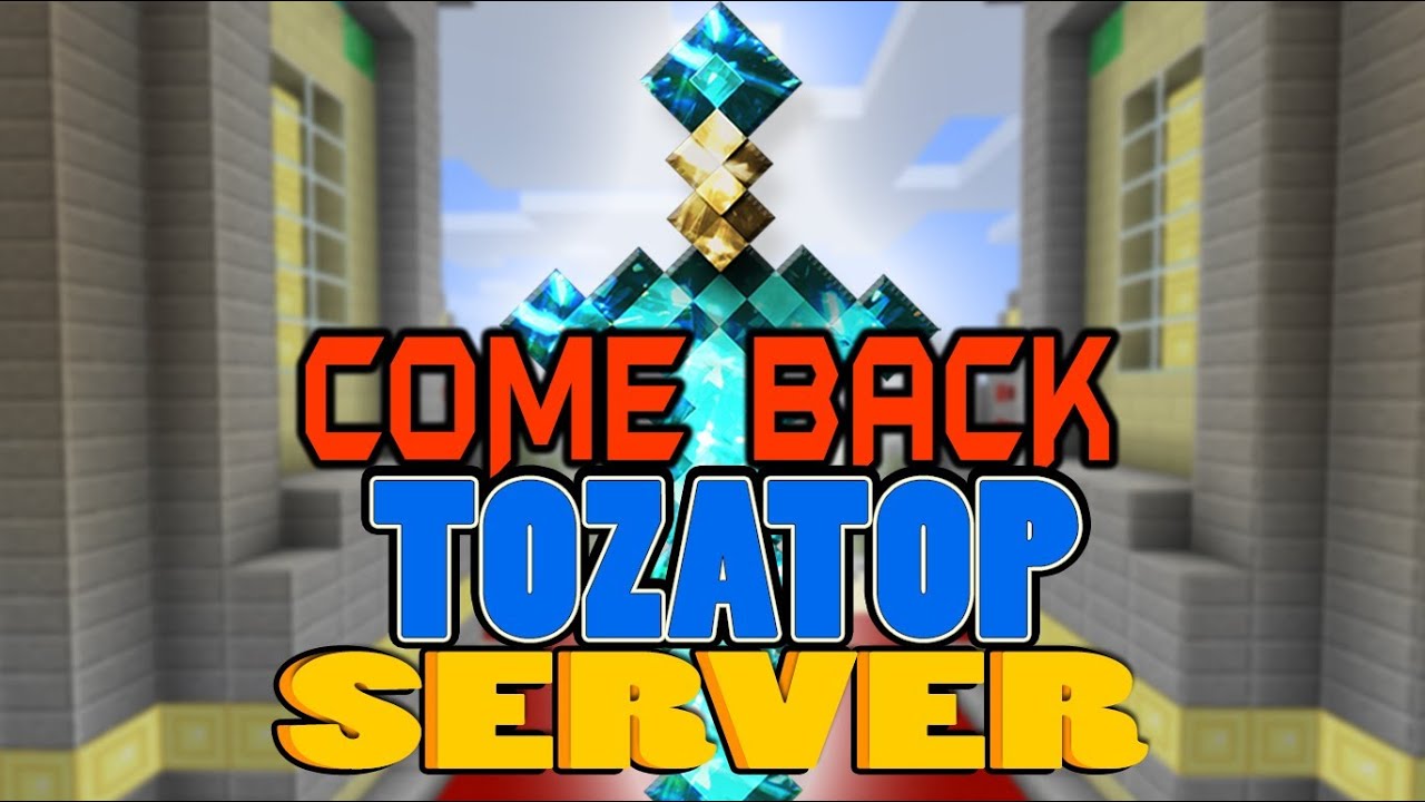 ToZaTop Minecraft Server COME BACK Soon