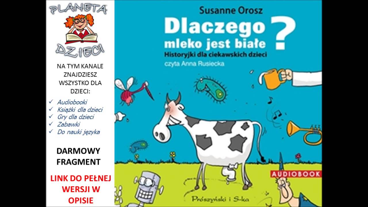 DLACZEGO MLEKO JEST BIAŁE? Historyjki dla ciekawskich dzieci, czyta Anna Rusiecka
