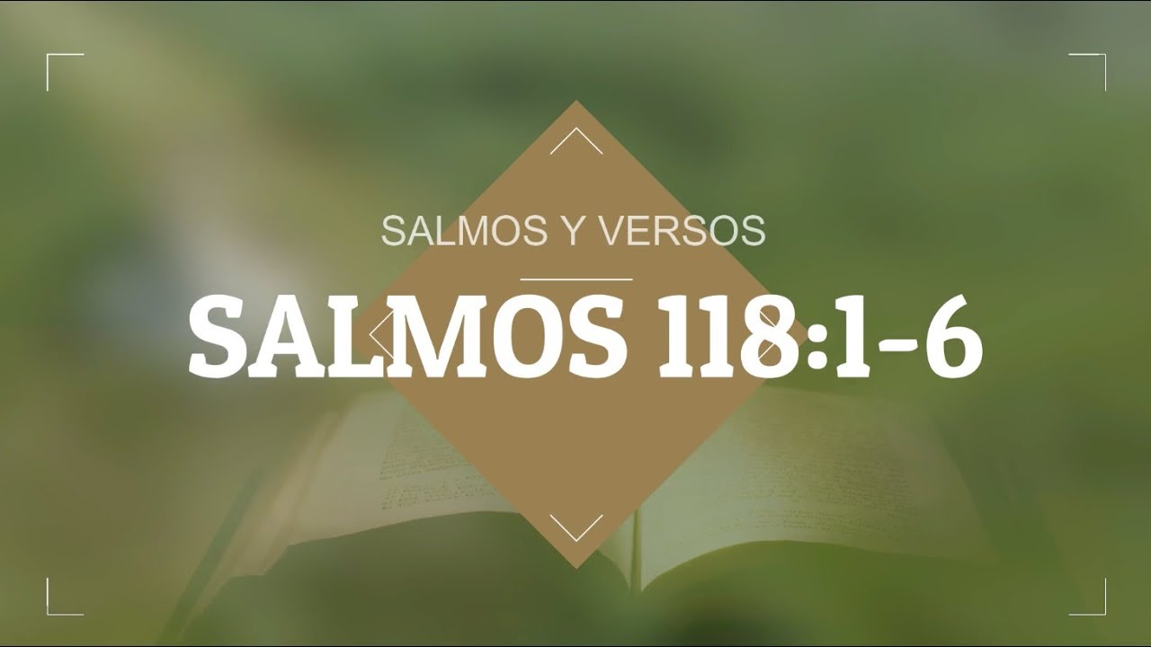 Salmos 118:1-6 - Cantemos la Biblia
