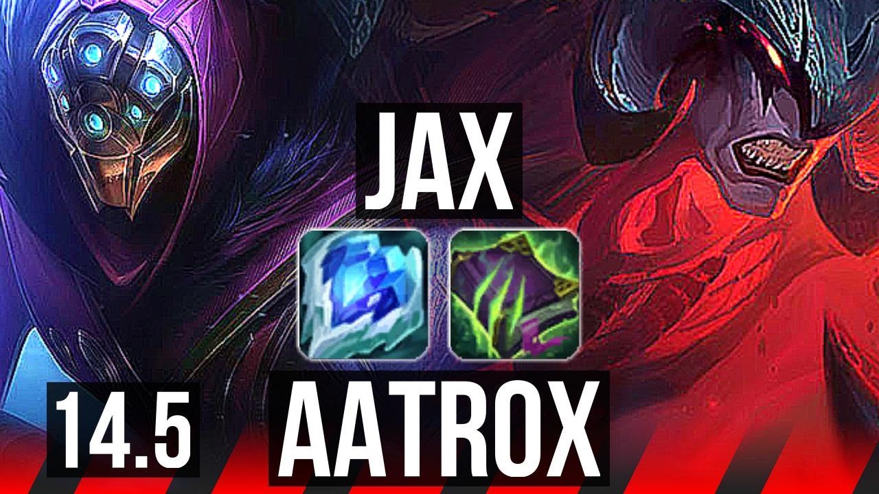 JAX vs AATROX (TOP) | 9 solo kills, Godlike, 15/5/11 | KR Master | 14.5