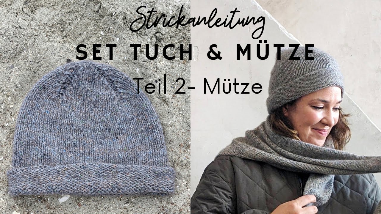 Set Tuch & Mütze  / Teil 2 Strickanleitung Mütze